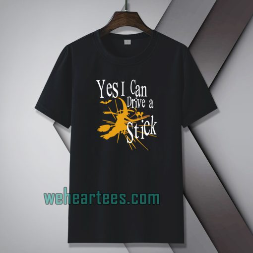 Yes I Can Drive A Stick T-Shirt