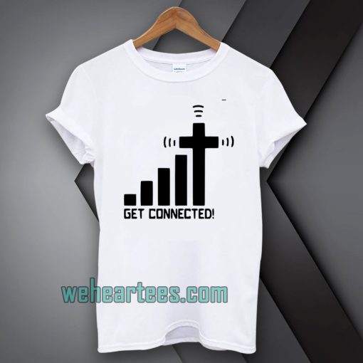 get connected! t-shirt