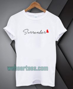 love surrender t-shirt Unisex adult