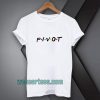 pivot-friends-Tshirt