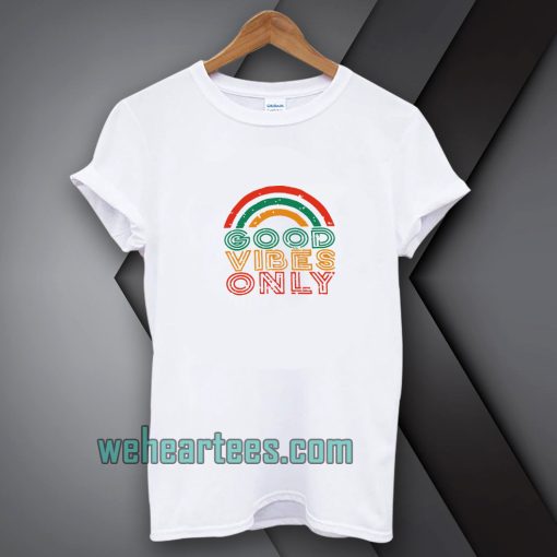 Good Vibes Only Rainbow Tshirt