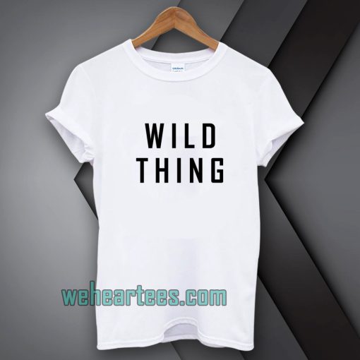 wild thing t-shirt