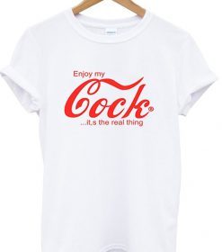 Enjoy My Cock T-shirt TPKJ1