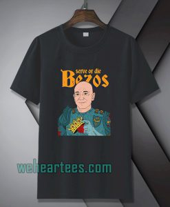 Jeff Bezos Serve or Die T-shirt TPKJ1