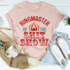 Ringmaster Of The Shit Show Tee TPKJ1