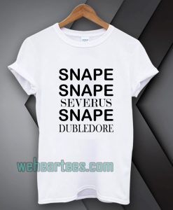 Snape Snape Severus Snape Dumbledore T Shirt TPKJ1