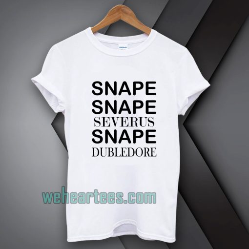 Snape Snape Severus Snape Dumbledore T Shirt TPKJ1