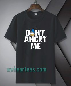 Don't angry me t-shirt TPKJ1