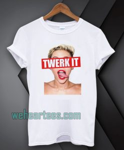 Miley Cyrus twerk it Unisex t-shirt TPKJ1