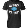 Stream Jared Goff In Goff We Trust Shirt AL