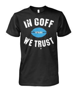 Stream Jared Goff In Goff We Trust Shirt AL