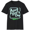 April Fools Day T-shirt AL