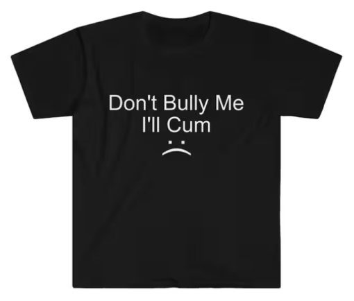 Don't Bully Me T-shirt AL