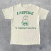 I Refuse To Tolerate Gluten Graphic T-Shirt AL