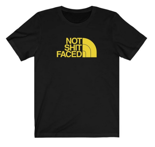 Not Sht Faced T-Shirt AL