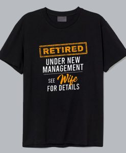 Retired Under New Management T-Shirt AL