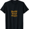 Build Your Happy T-Shirt AL