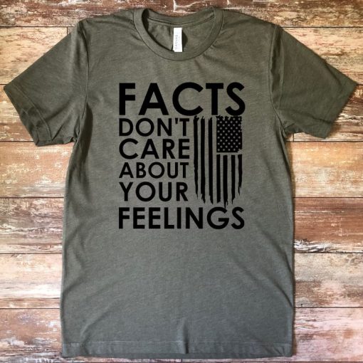 Facts Don't Care About Your Feelings T-Shirt AL