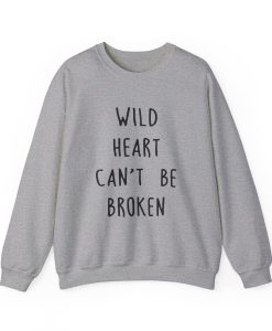 Wild Heart Cant Be Broken Sweatshirt AL