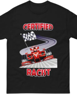 Certified Racist T-Shirt AL